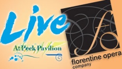 Live @ Peck Pavilion - The Florentine Opera