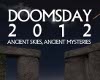 Doomsday 2012! Ancient Skies, Ancient Mysteries 